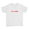 it all starts Youth Tee