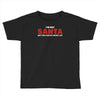 i'm not santa but you can sit on my lap Toddler T-shirt