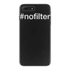 #nofilter iPhone 7 Plus Case