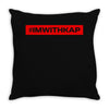 #IMWITHKAP (f127) Throw Pillow