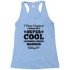 i never imagined i would be a super cool carcinoid cancer warrior kill Racerback Tank