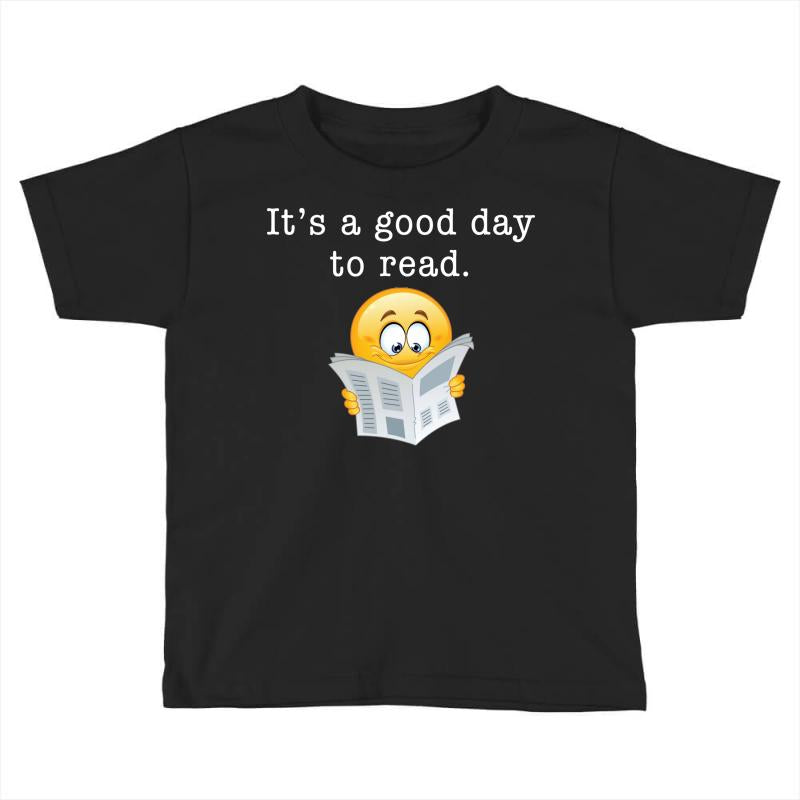 it's a good day to read Toddler T-shirt