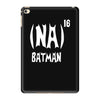 '(na) 16 batman' funny mens funny movie iPad Mini 4