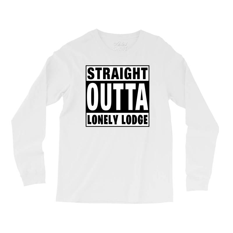 straight outta lonely lodge Long Sleeve Shirts