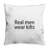 real men wear kilts Throw Pillow