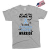 no one can scare me i am atomach cancer warrior Exclusive T-shirt