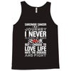 carcinoid cancer is a journey i never planed or asked for but i choose Tank Top