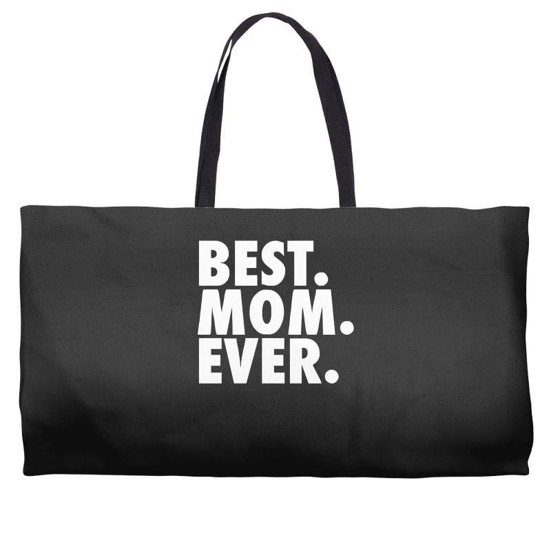 best. mom. ever Weekender Totes