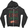 i just want to drink wine & bake christmas cookies Zipper Hoodie