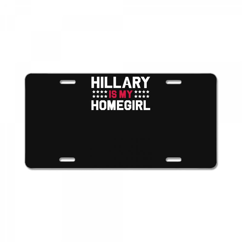 hillary is my homegirl funny License Plate