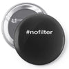 #nofilter Pin-back button