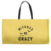 witches be crazy Weekender Totes