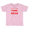 it's the most wonderful time for a beer Toddler T-shirt
