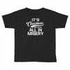 it's christmas and we're all in misery Toddler T-shirt