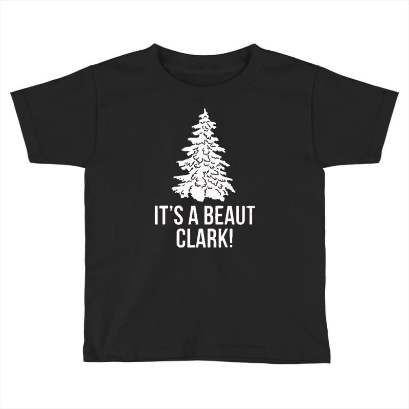 it's a beaut clark! Toddler T-shirt