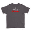 i was there Youth Tee