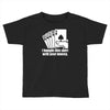 bought this shirt with your money poker Toddler T-shirt