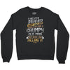 i never dreamed that one day i'd become a grumpy old man but Crewneck Sweatshirt