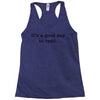 it's a good day to read text Racerback Tank