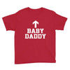 baby daddy funny new Youth Tee