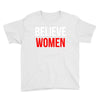 believe women Youth Tee