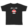 get a life Toddler T-shirt