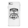 The Force Is Strong In My Family iPhone 7 Case