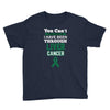 you can't scare or beat me i have been through liver cancer Youth Tee