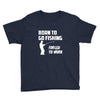 born to go fishing forced to work mens funny Youth Tee