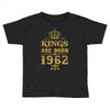 kings are born in 1962 Toddler T-shirt