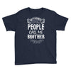 My Favorite People Call Me Brother Youth Tee