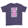 her fight is my fight Youth Tee