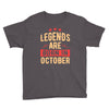 legends are born in october Youth Tee