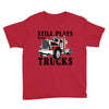 still plays with trucks family matching Youth Tee