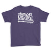stranger by nature Youth Tee