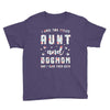 i have two titles aunt and dogmom and i rock them both Youth Tee