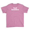 bad hombre Youth Tee