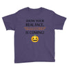 show your real face, halloween is coming Youth Tee