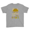 dude that camp trip in tents funny Youth Tee