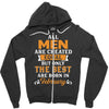 All Men Are Created Equal But Only The Best Are Born In February Zipper Hoodie