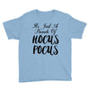 It's Just A Bunch Of Hocus Pocus Youth Tee