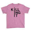 killing it Youth Tee
