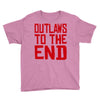 outlaws to the end 2 Youth Tee