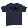 kale yeah i'm vegan Youth Tee