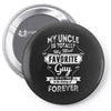 My Uncle Is Totally My Most Favorite Guy Pin-back button