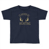 i'd rather be hunting deer antlers ammo hunt gear merica cool Toddler T-shirt