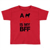 a pug is my bff Toddler T-shirt