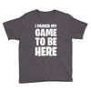 i paused my game to be here Youth Tee