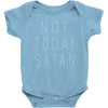 Not Today Satan Baby Onesie