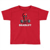 deadlift Toddler T-shirt
